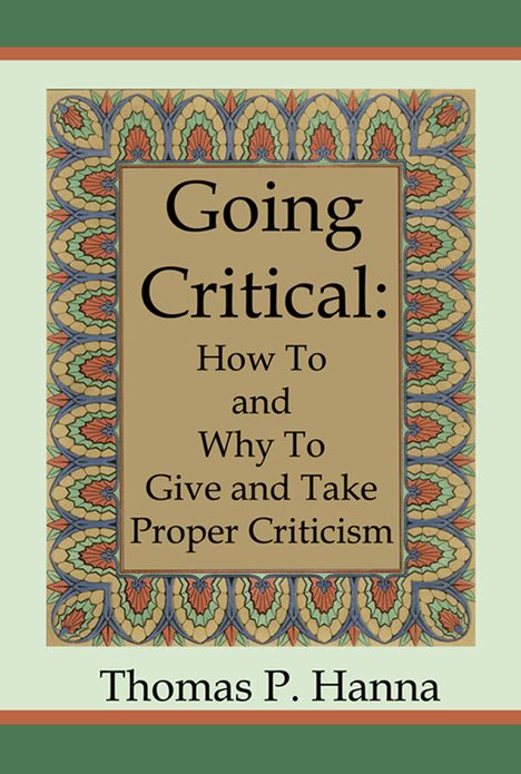 Going Critical: How To and Why To Give and Take Proper Criticism