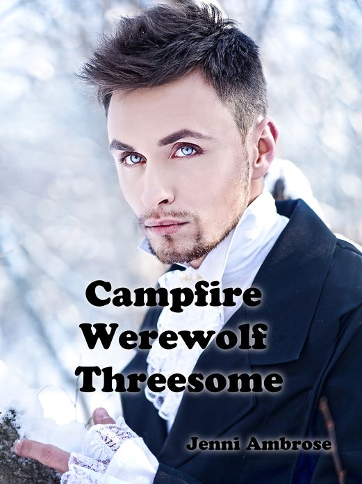 Campfire Werewolf Threesome