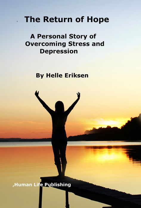 The Return of Hope: A Personal Story of Overcoming Stress and Depression