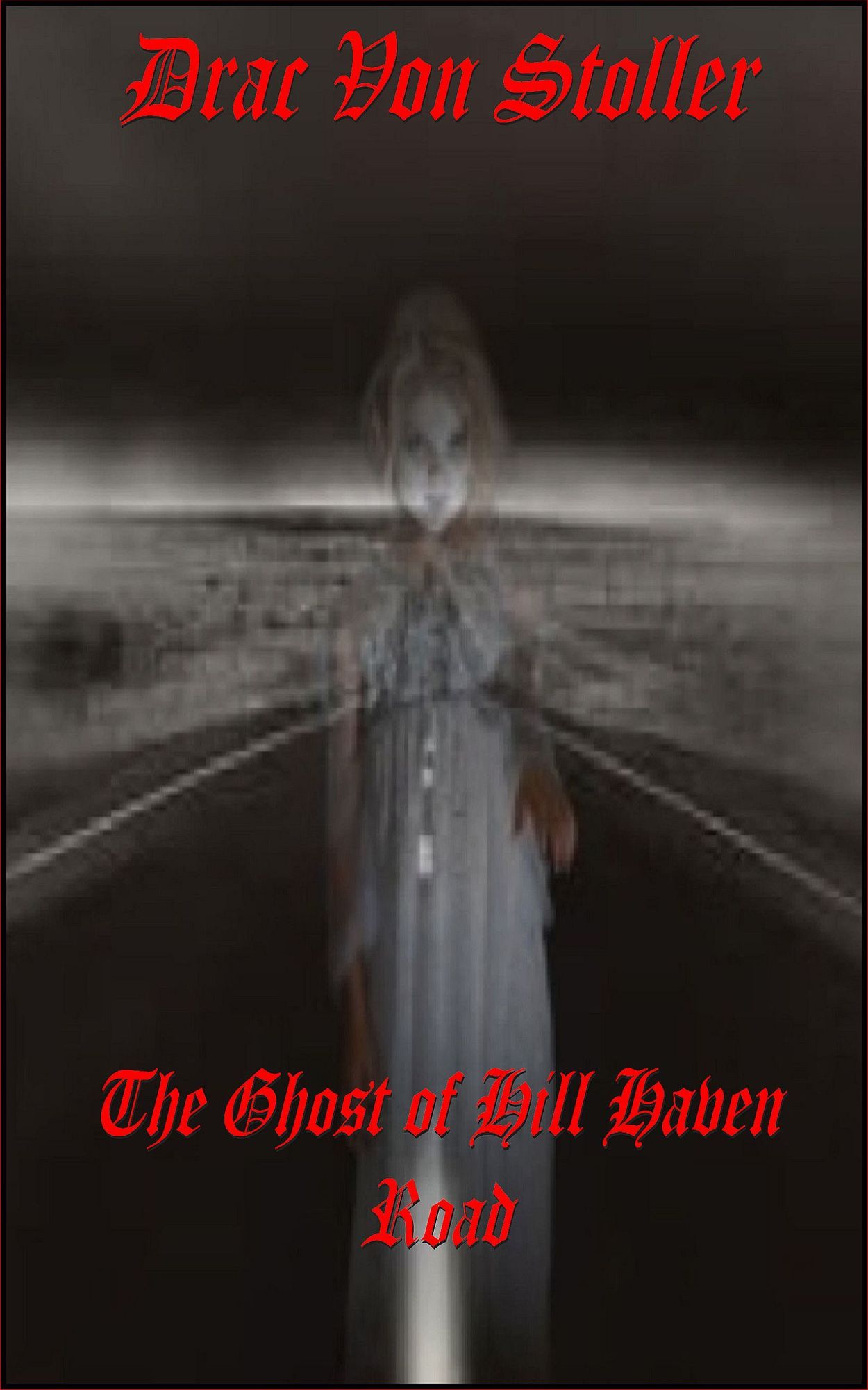 The Ghost of Hill Haven Road