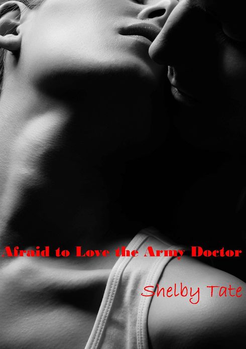 Afraid to Love the Army Doctor (Medical Romance)