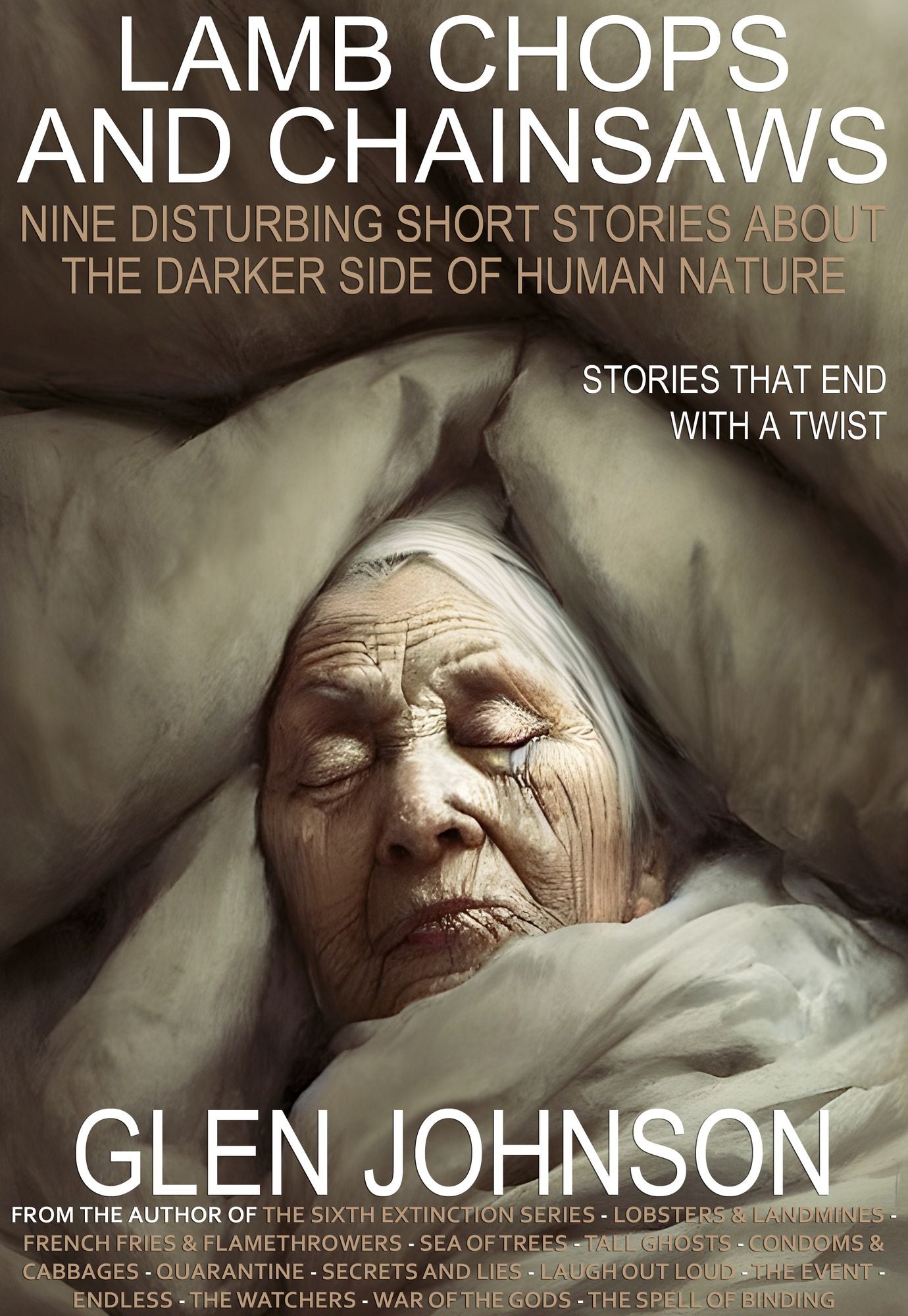 Lamb Chops and Chainsaws: Nine Disturbing Short Stories about the Darker Side of Human Nature