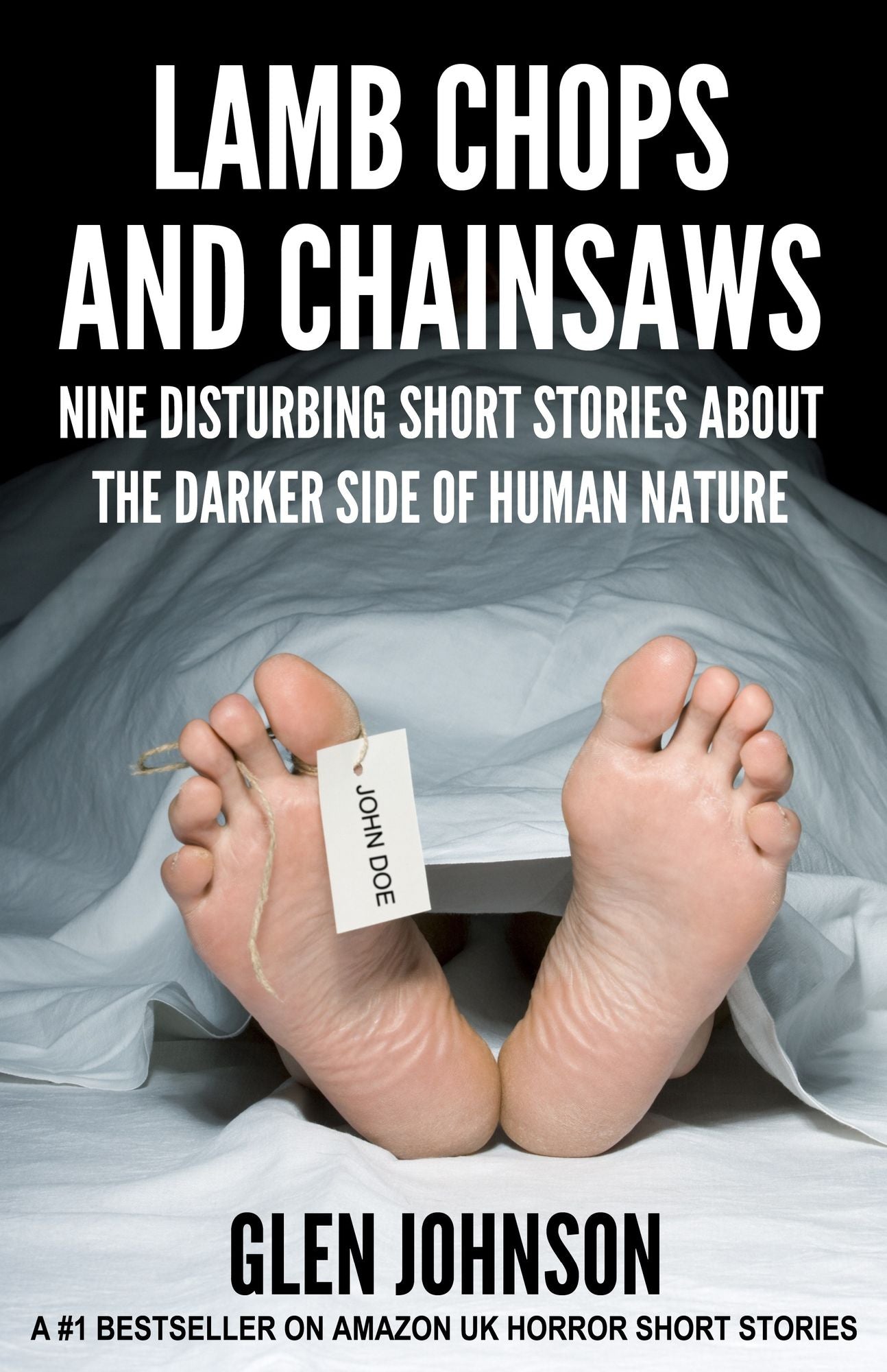 Lamb Chops and Chainsaws: Nine Disturbing Short Stories about the Darker Side of Human Nature