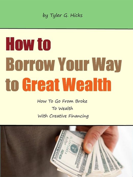 How to Borrow Your Way to Great Wealth