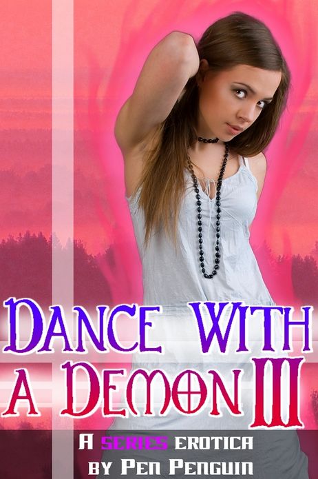 Dance with a Demon III (Paranormal mmmmf gangbang orgasm denial erotic romance)