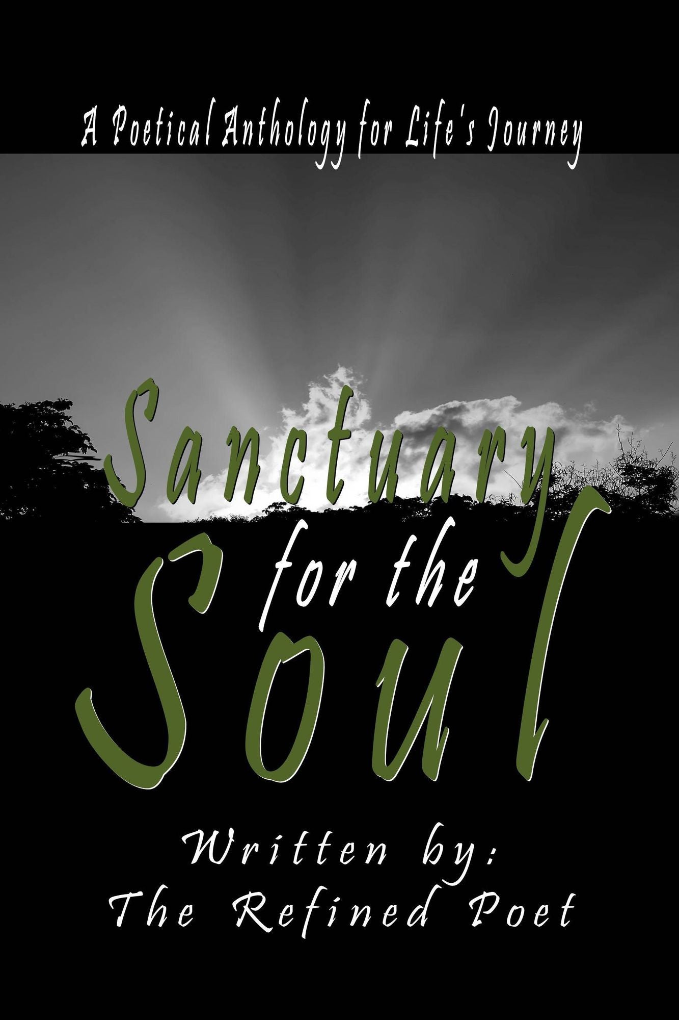 Sanctuary for the Soul: A Poetical Anthology for Life's Journey