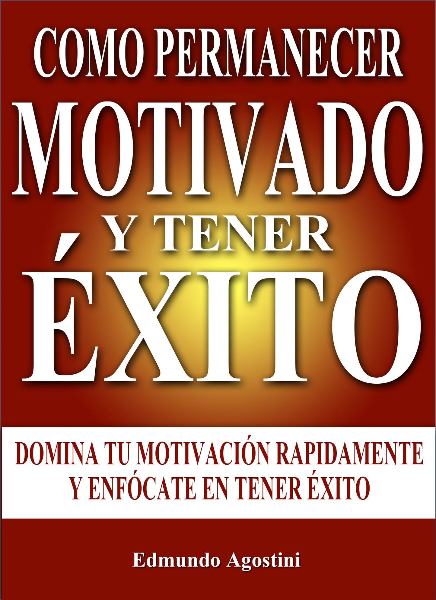 Como Permanecer Motivado y Tener Éxito