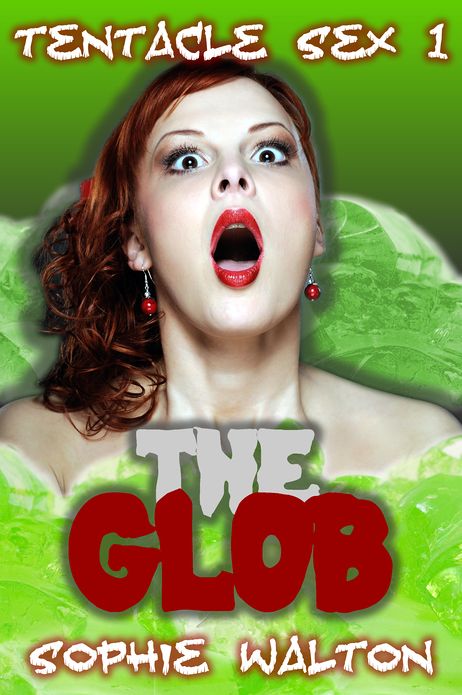 Tentacle Sex 1 The Glob (Monster Sex)