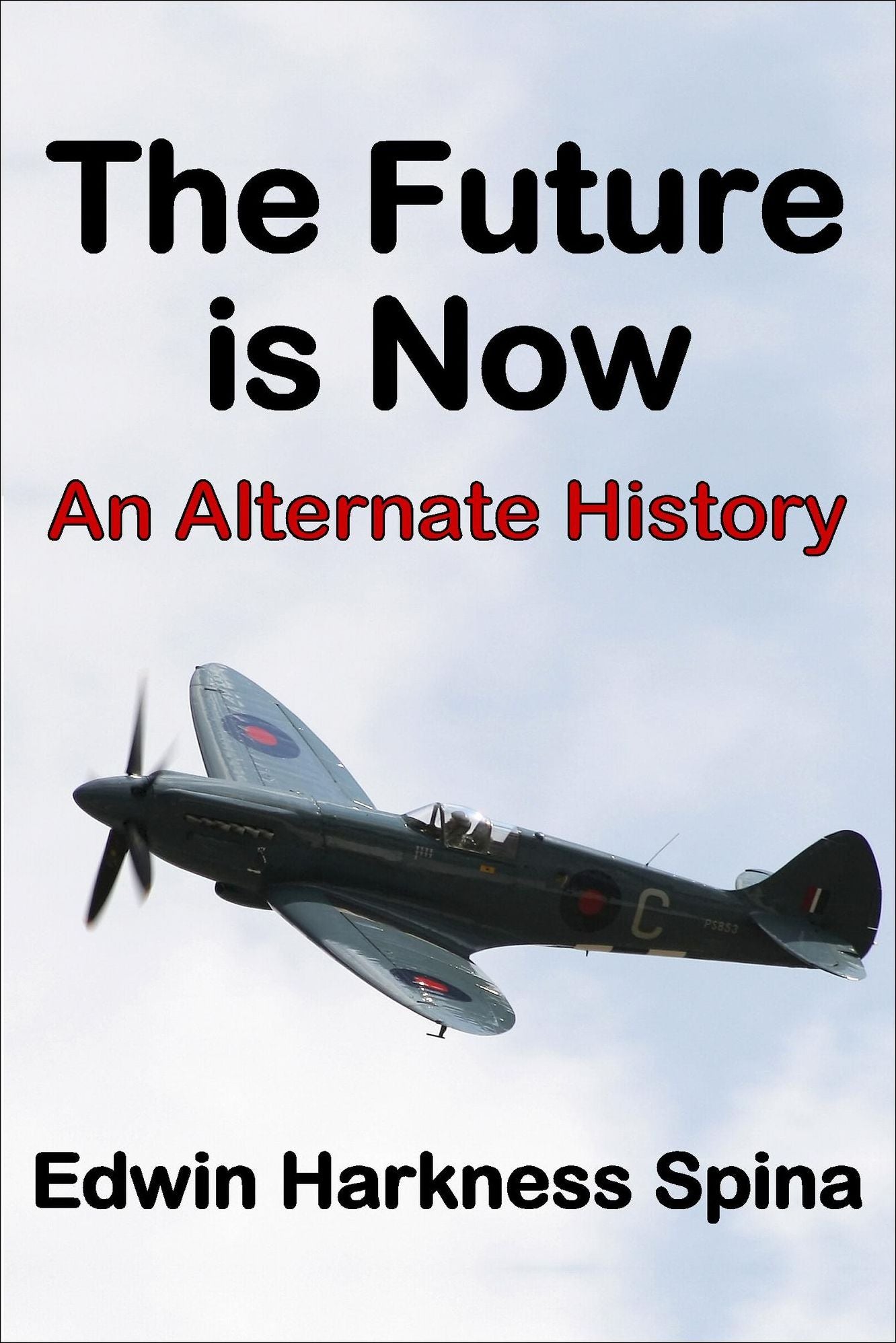 The Future is Now: An Alternate History