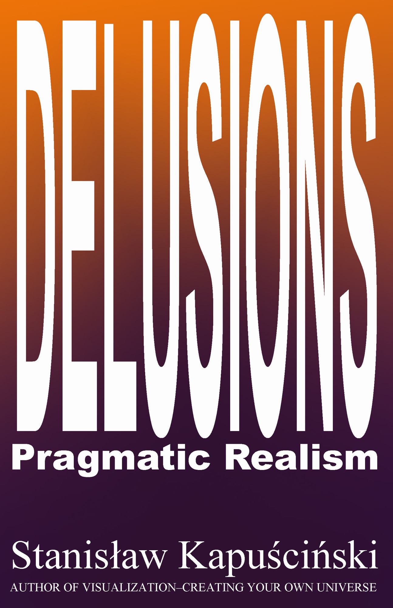 DELUSIONS: Pragmatic Realism