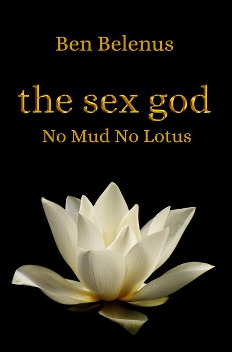 the sex god: No Mud No Lotus