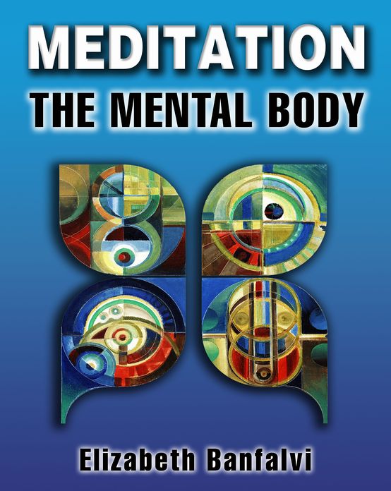 Meditation The Mental Body