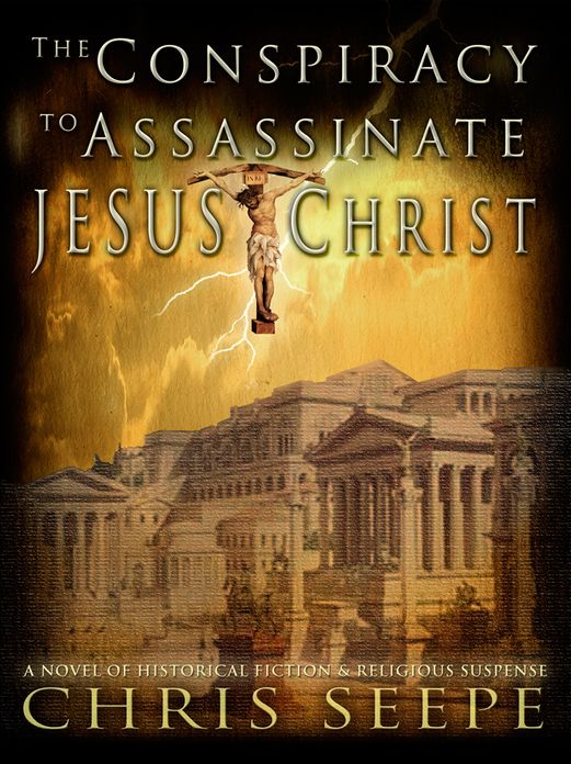 The Conspiracy to Assassinate Jesus Christ