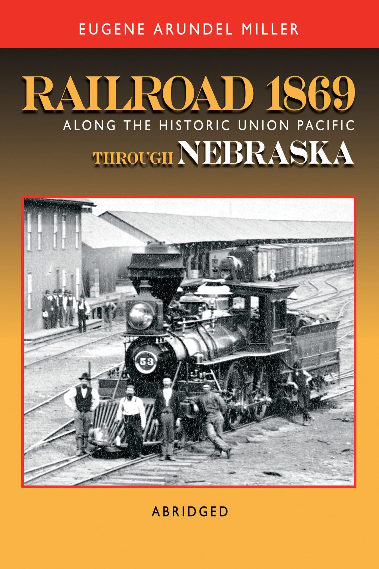 Railroad 1869 Along the Historic Union Pacific Through Nebraska