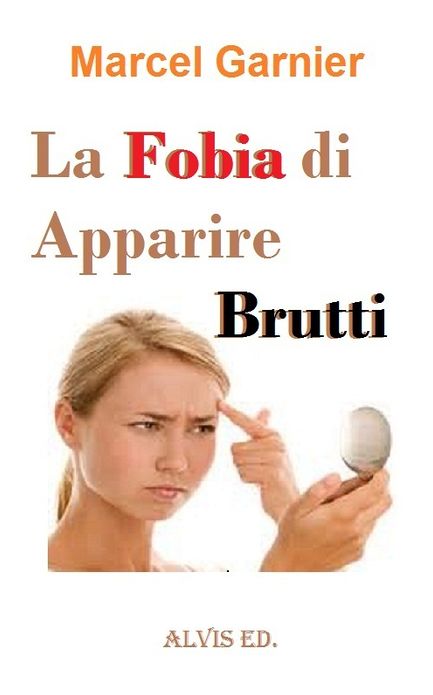 La Fobia di Apparire Brutti