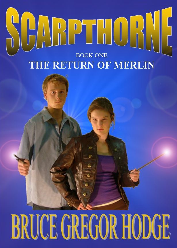 Scarpthorne Book One: The Return Of Merlin