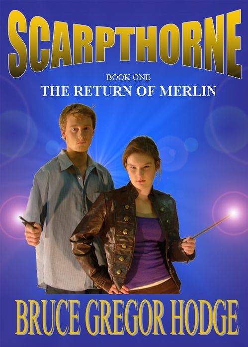 Scarpthorne Book One: The Return Of Merlin