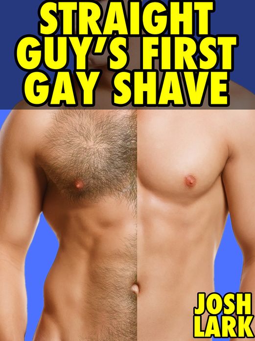 Straight Guy's First Gay Shave (An M/m Body Shaving and Anal Sex Story)