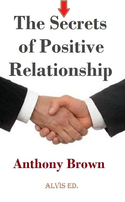 The Secrets of Positive Relationship