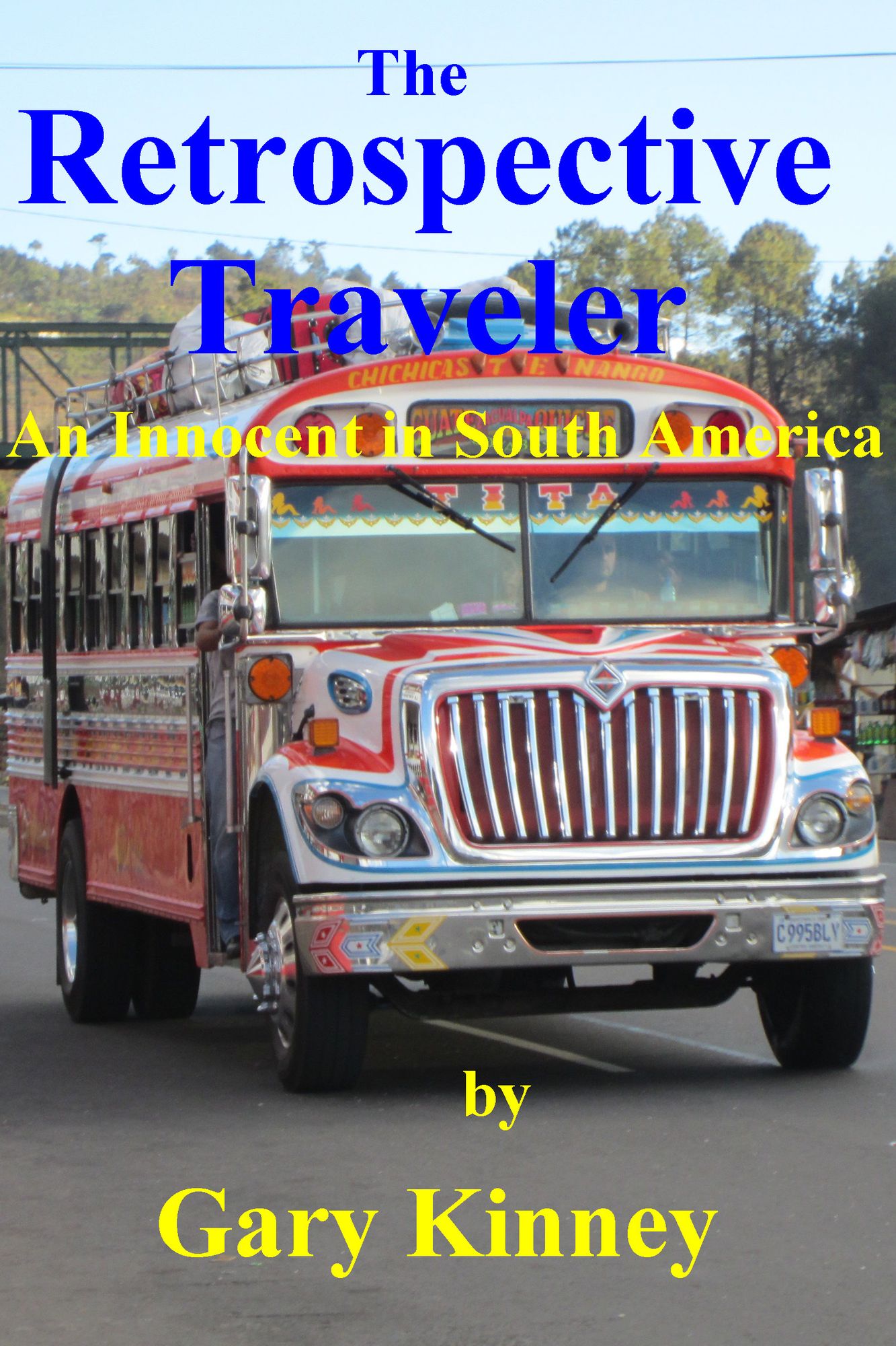 The Retrospective Traveler: An Innocent in South America