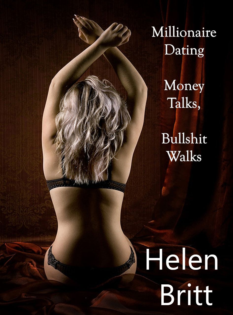 Millionaire Dating Money Talks, Bullshit Walks