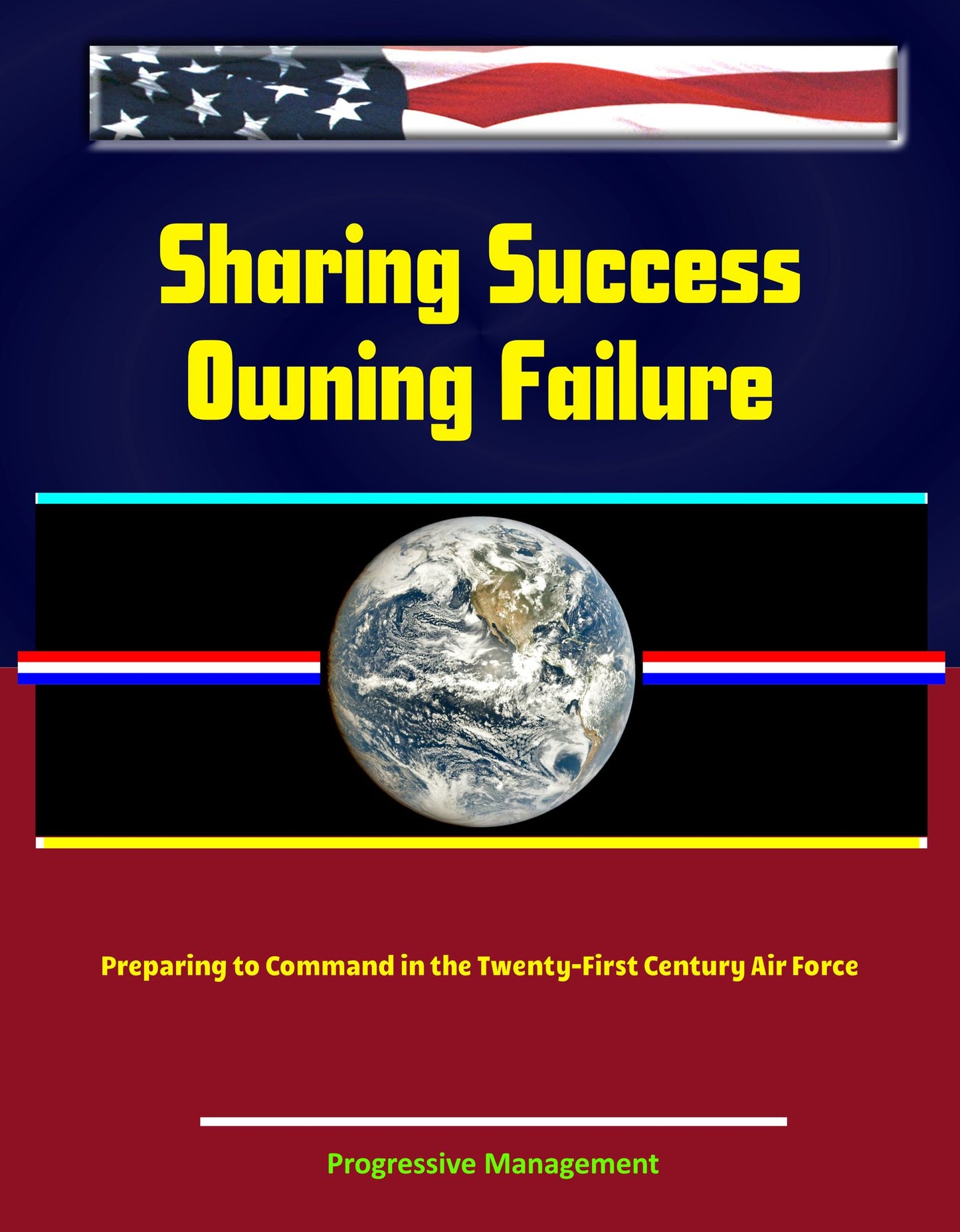 Sharing Success: Owning Failure: Preparing to Command in the Twenty-First Century Air Force