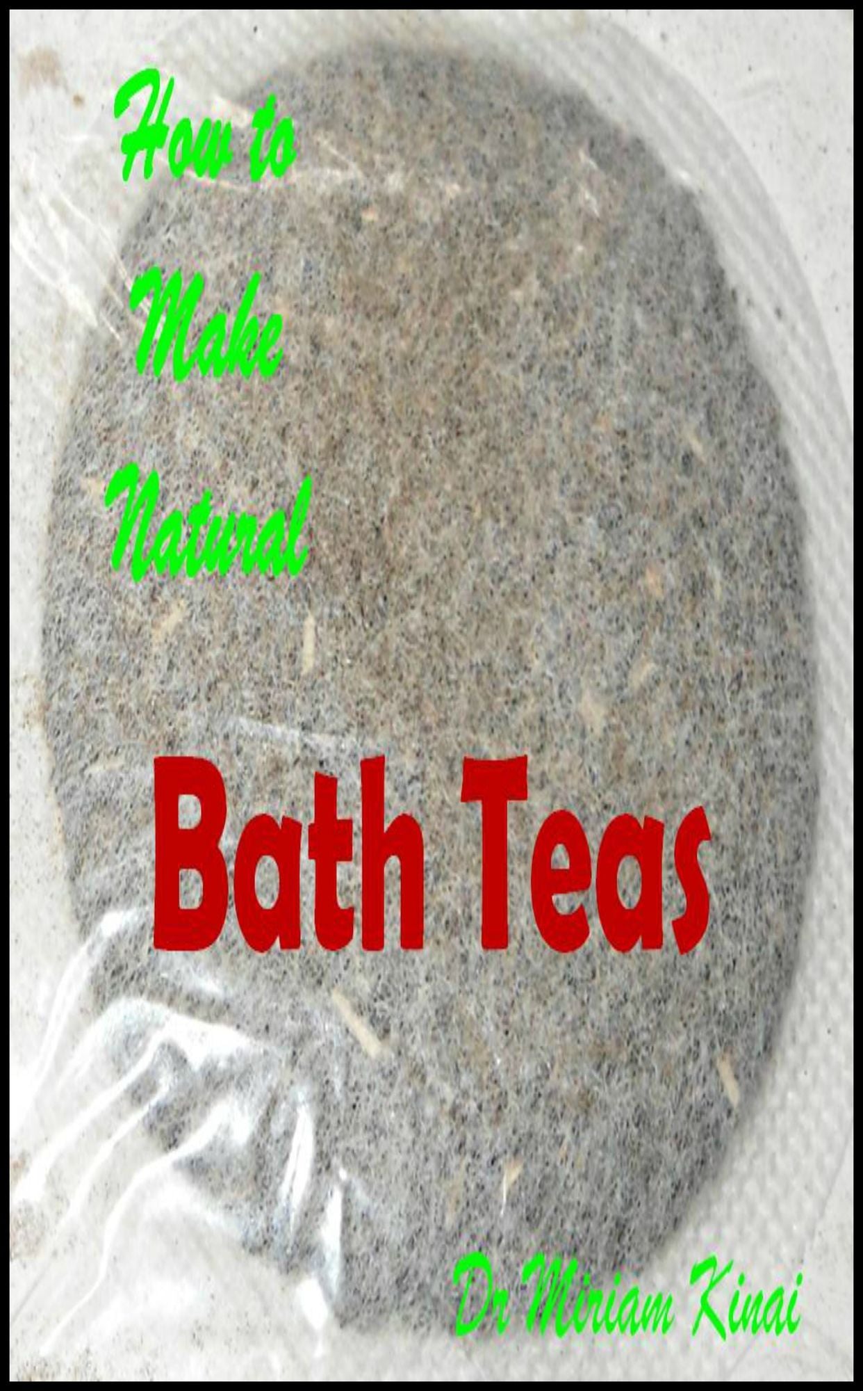 How to Make Handmade Homemade Natural Bath Teas