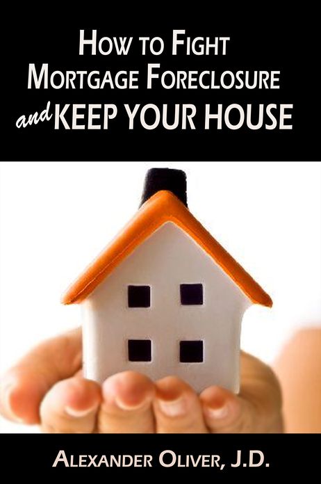 How to Fight Mortgage Foreclosure and Keep Your House