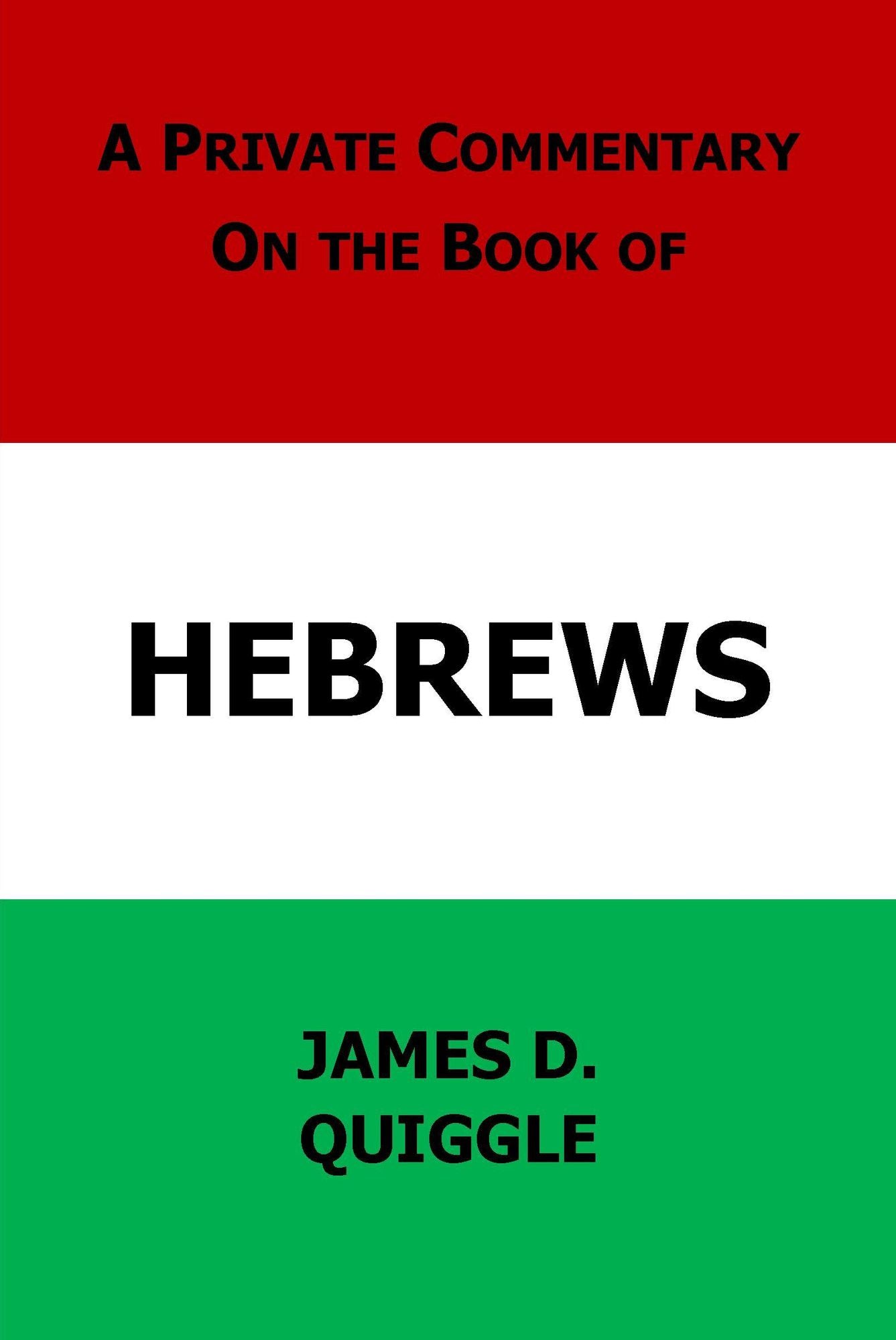 A Private Commentary on the Bible: Hebrews