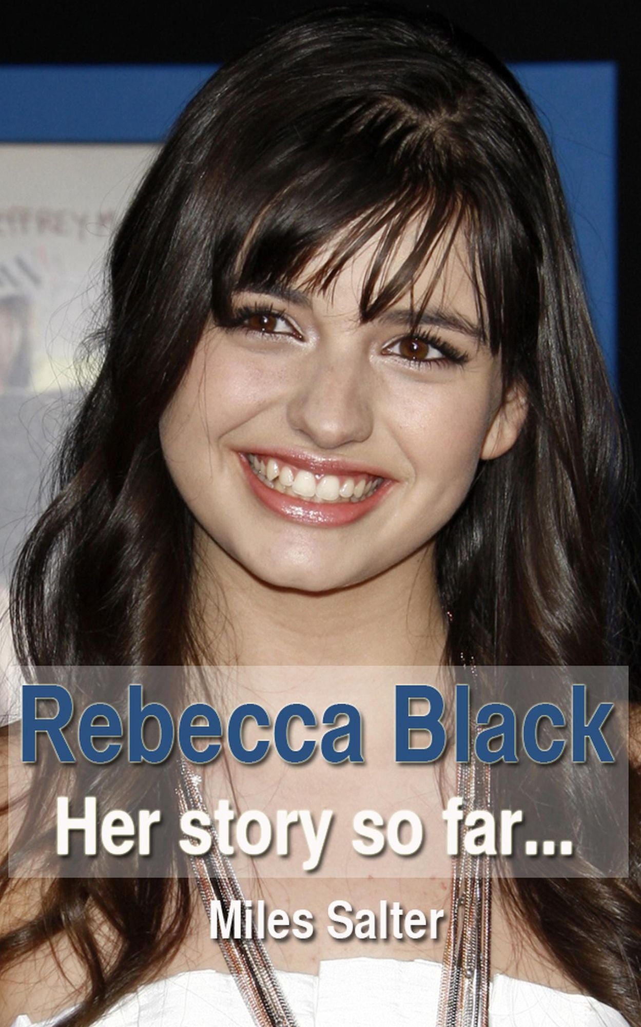 Rebecca Black: Her Story So Far