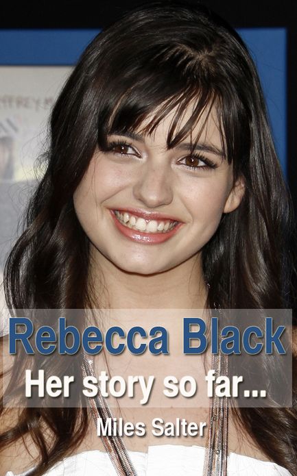 Rebecca Black: Her Story So Far