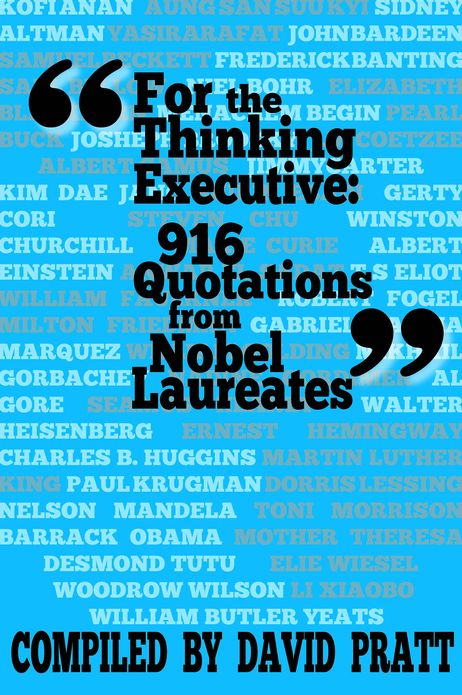 For the Thinking Executive: 916 Quotations from Nobel Laureates