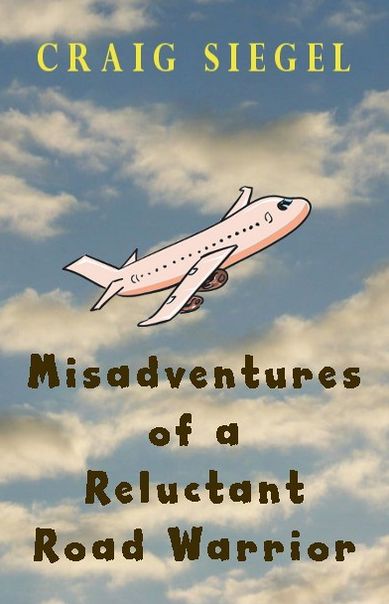Misadventures of a Reluctant Road Warrior