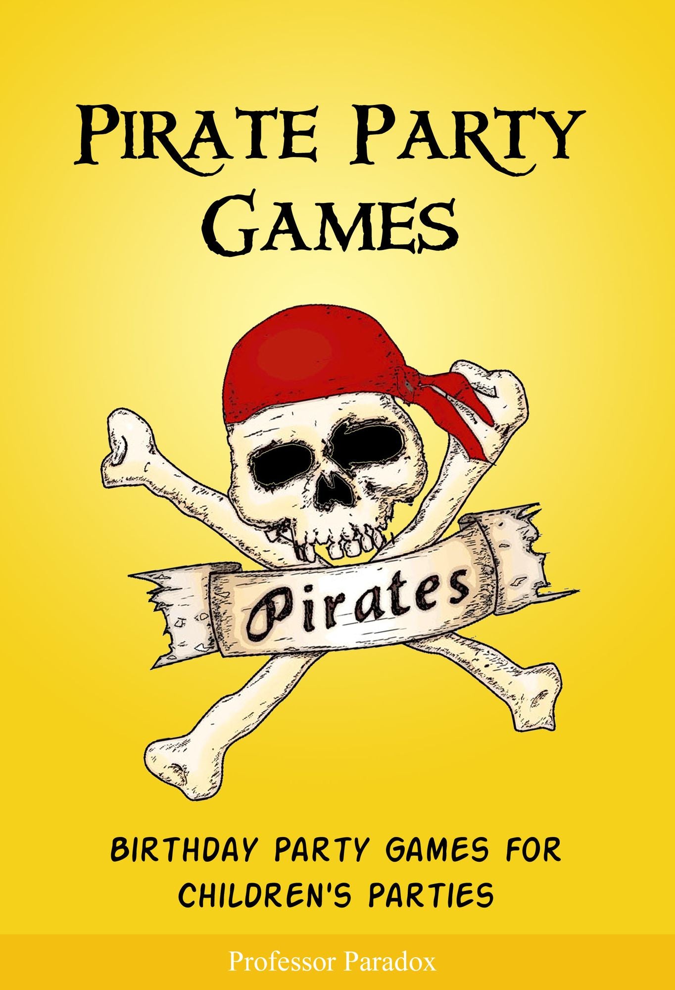 Pirate Party Games: Birthday Party Games for Children's Parties