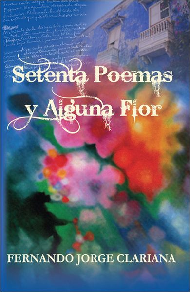 Setenta poemas y alguna flor