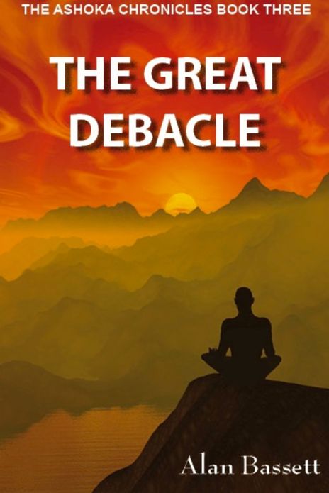The Great Debacle: Book Three of the Ashoka Chronicles