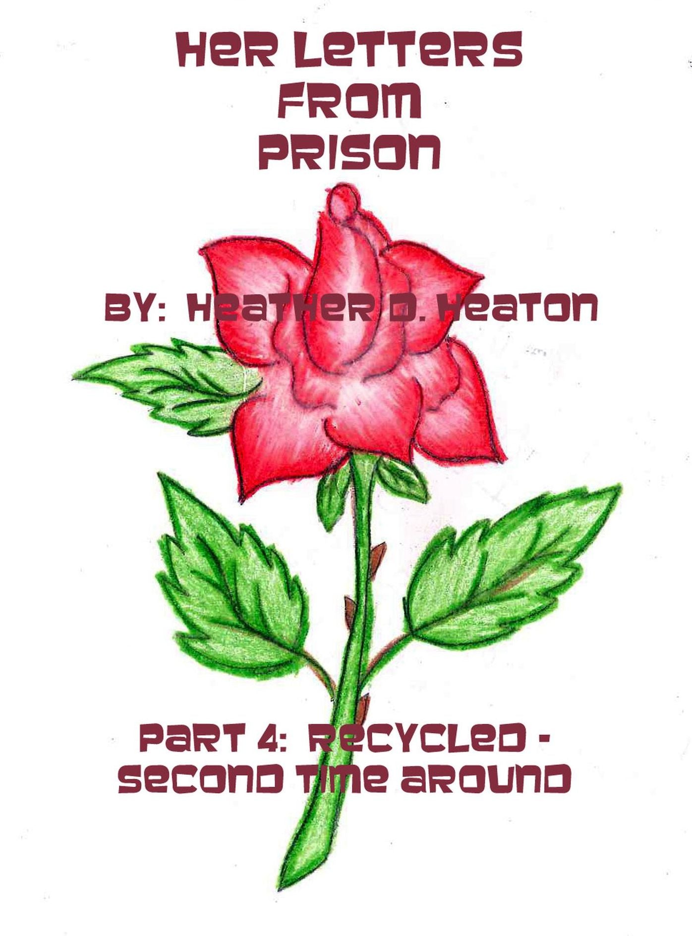 Her Letters from Prison: Part 4: Recycled - Second Time Around