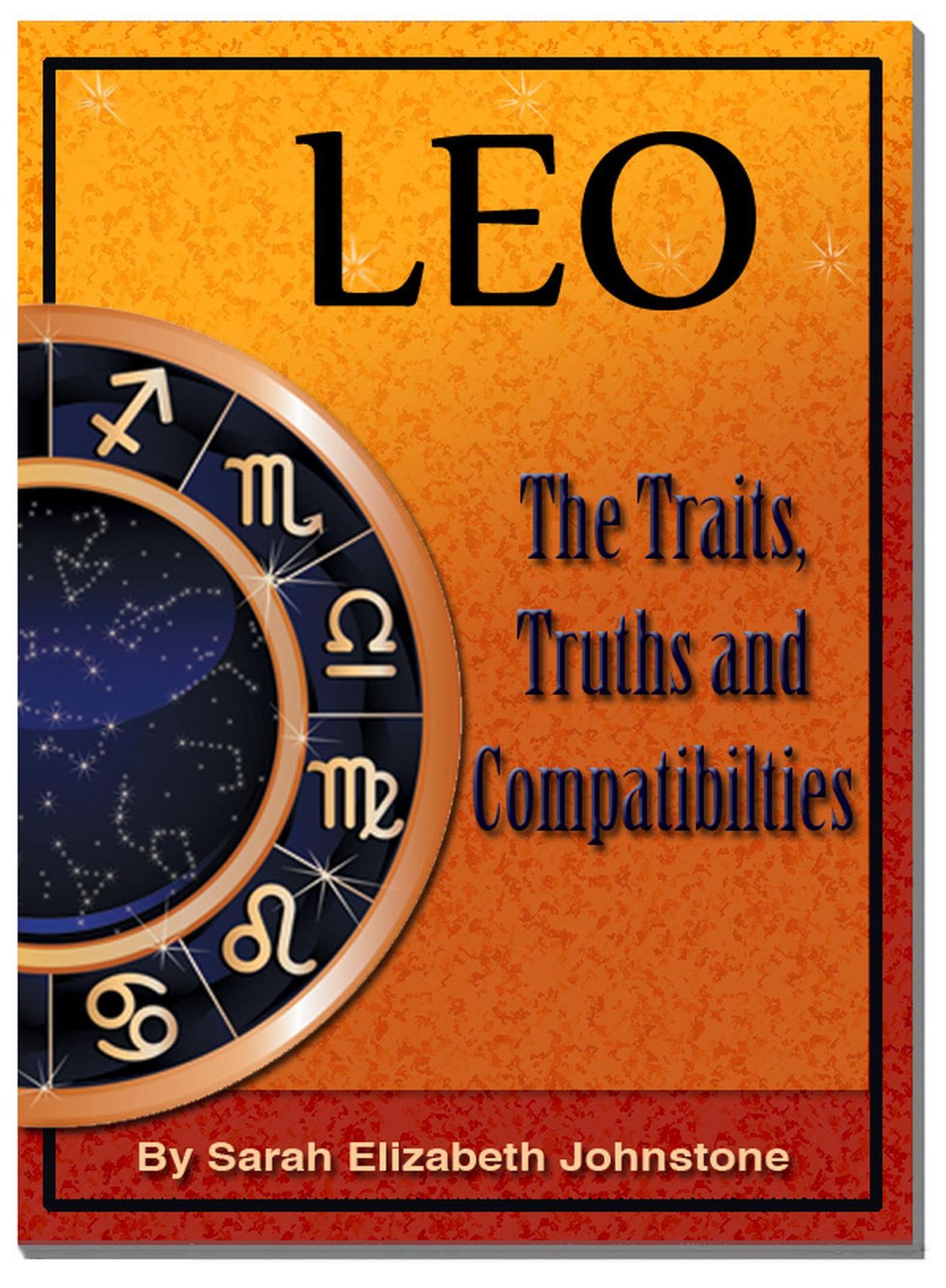 Leo: Leo Star Sign Traits, Truths and Love Compatibility