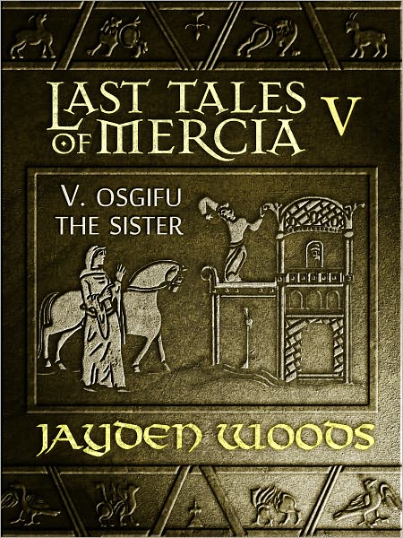 Last Tales of Mercia 5: Osgifu the Sister