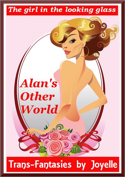ALAN'S OTHER WORLD: The girl in the looking glass