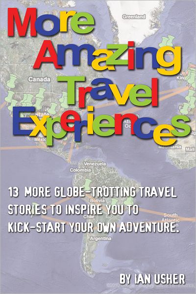 More Amazing Travel Experiences: 13 more globe-trotting travel stories to inspire you to kick-start your own adventure