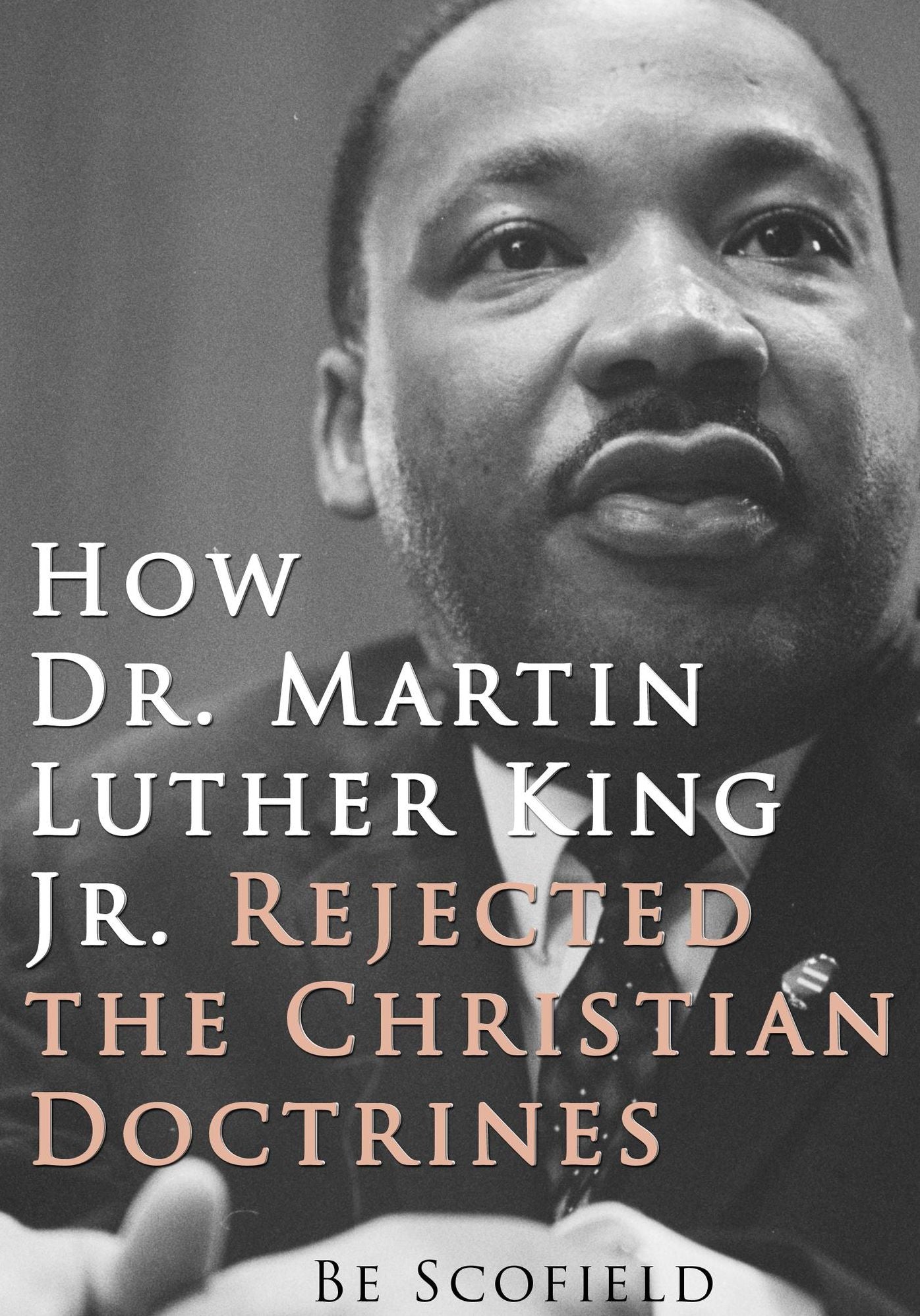 How Dr. Martin Luther King Jr. Rejected the Christian Doctrines