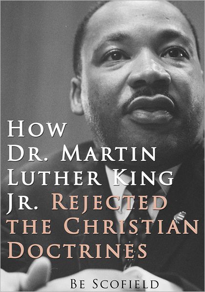 How Dr. Martin Luther King Jr. Rejected the Christian Doctrines