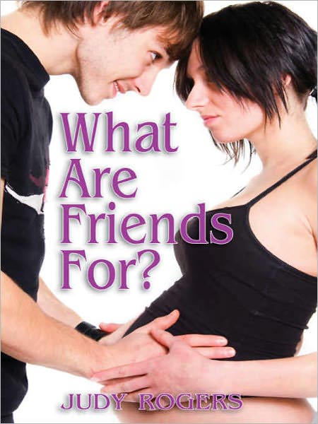 What Are Friends For?