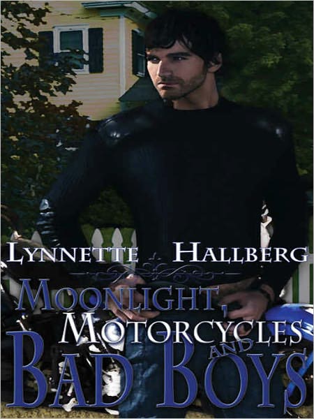 Moonlight, Motorcycles and Bad Boys