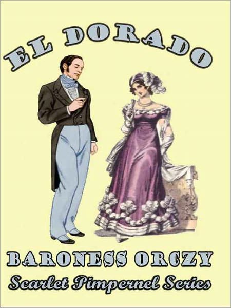 El Dorado [Scarlet Pimpernel Series, Vol. 2]
