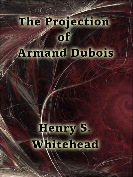 The Projection of Armand Dubois