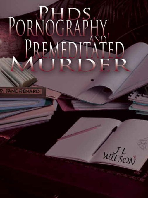 PhDs, Pornography and Premeditated Murder