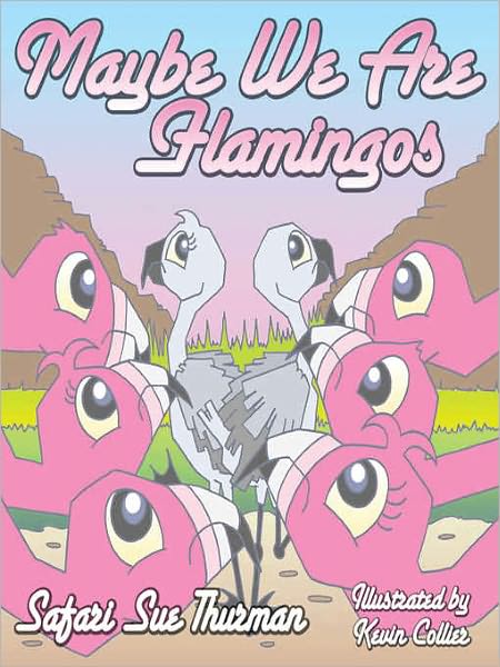 Maybe We Are Flamingos
