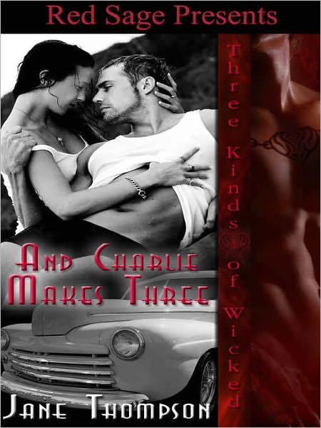 And Charlie Makes Three: Three Kinds of Wicked Book 6
